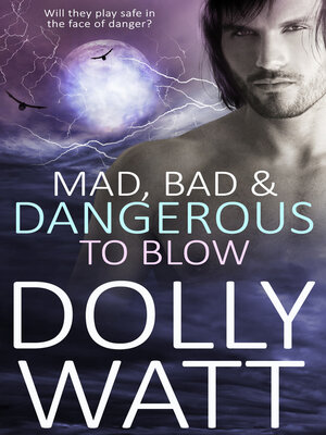 cover image of Mad, Bad and Dangerous to Blow
